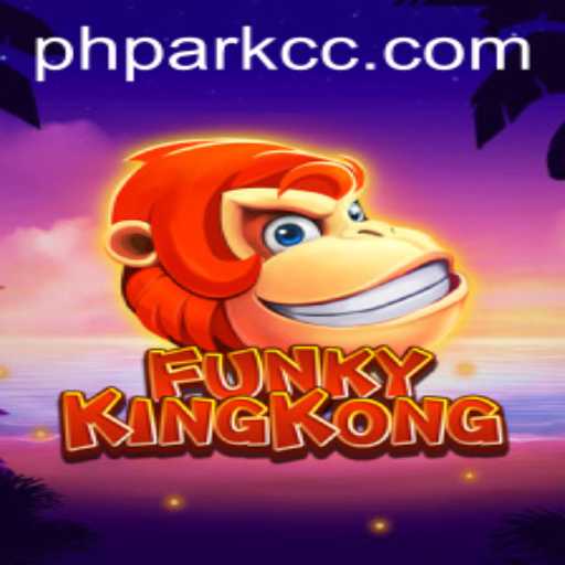 The Fascinating World of FunkyKingKong: A Comprehensive Guide with Phpark Adventure