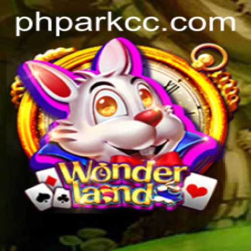 Exploring 'Wonderland': A Dive Into the Enigmatic Game Featuring 'Phpark'